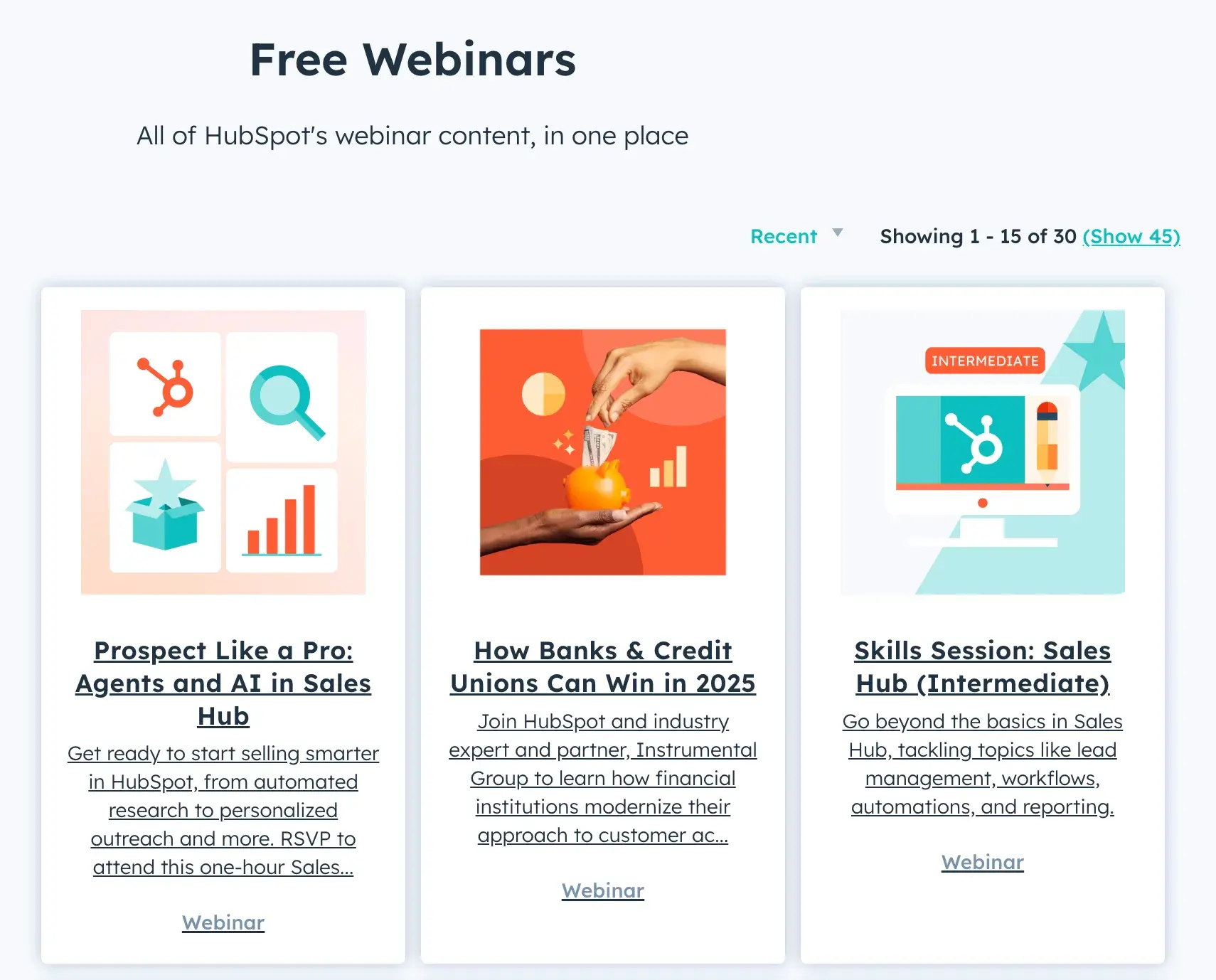 webinars make great content for the awareness stage of a content marketing funnel.https://www.hubspot.com/resources/webinar