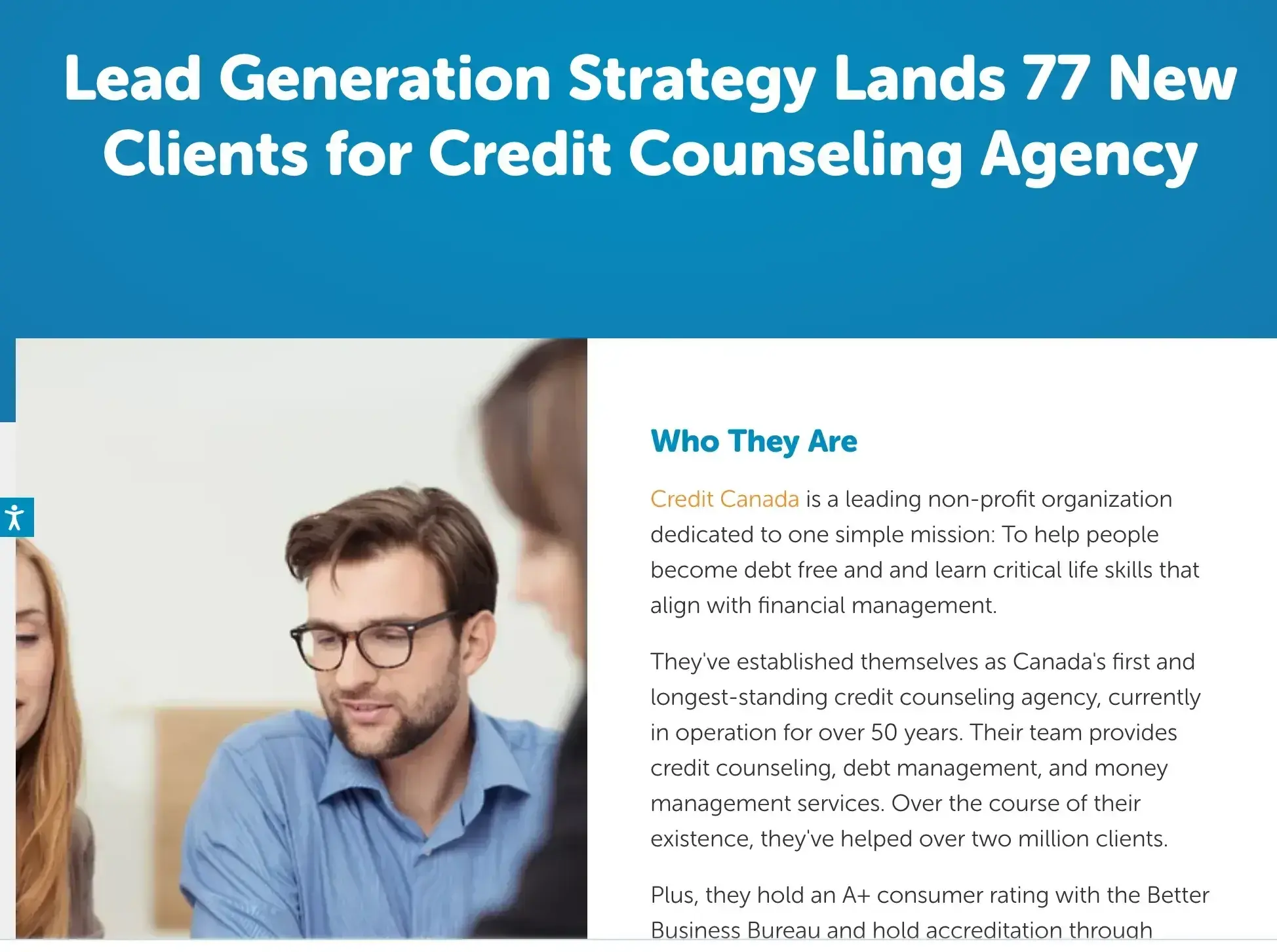 a case study helps bring prospects through the consideration stage to the decision stage of the content marketing funnel.https://www.bluleadz.com/case-studies/credit-canada-new-content-offer