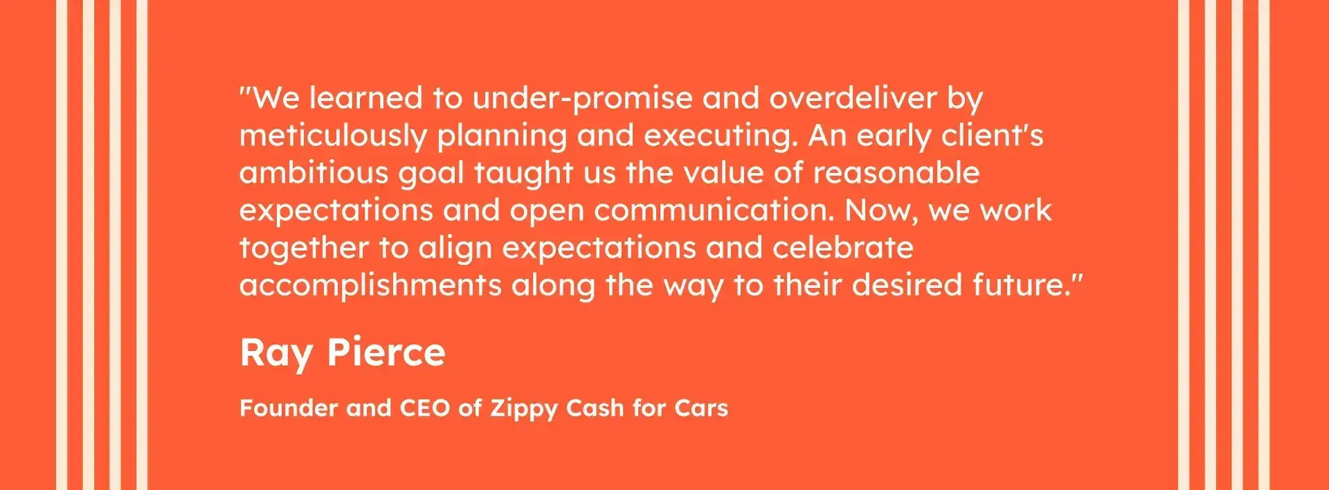 pull quote from ray pierce on under-promising and overdelivering